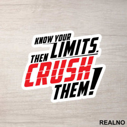 Know Your Limits. Then CRUSH Them - Trening - Nalepnica Know Your Limits. Then CRUSH Them - Trening - Nalepnica