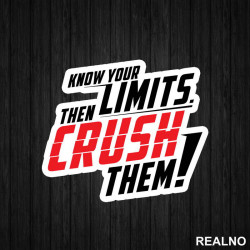 Know Your Limits. Then CRUSH Them - Trening - Nalepnica Know Your Limits. Then CRUSH Them - Trening - Nalepnica