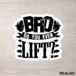 Bro, Do You Even Lift? - Trening - Nalepnica