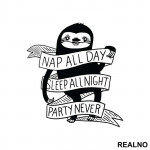 Nap All Day Sleep All Night Party Never - Životinje - Nalepnica