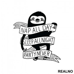 Nap All Day Sleep All Night Party Never - Životinje - Nalepnica Nap All Day Sleep All Night Party Never - Životinje - Nalepnica