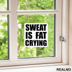 Sweat Is Fat Crying - Trening - Nalepnica