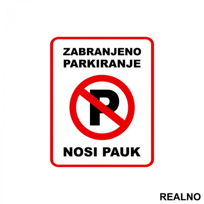 Zabranjeno Parkiranje - Nosi pauk - Servisna nalepnica