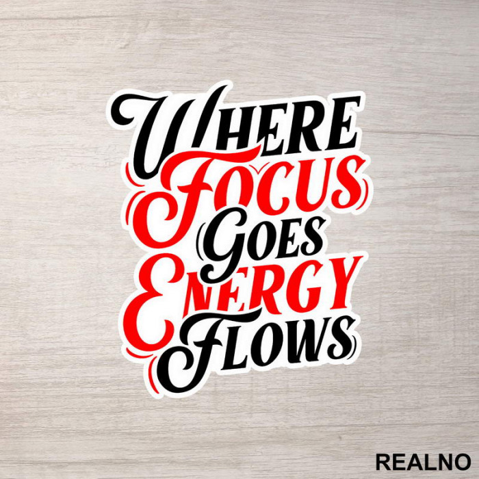 Where Focus Goes Energy Flows - Red And White - Quotes - Nalepnica