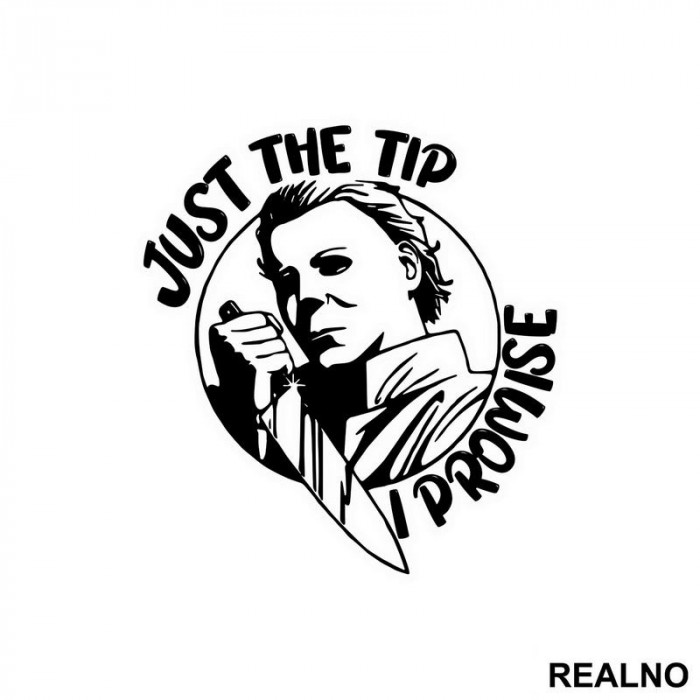 Just The Tip, I Promise - Michael Myers - Halloween - Nalepnica