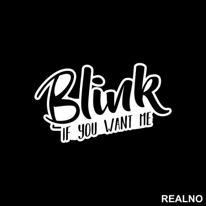 Blink If You Want Me - Humor - Nalepnica