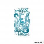 A Smooth Sea Never Made a Skilled Sailor - Quotes - Nalepnica