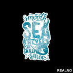 A Smooth Sea Never Made a Skilled Sailor - Quotes - Nalepnica