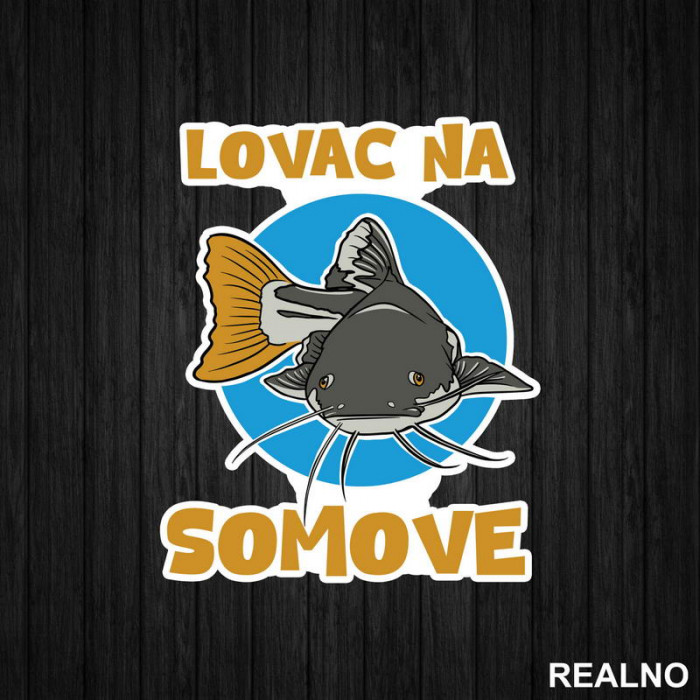 Lovac Na Somove - Pecanje - Fishing - Nalepnica
