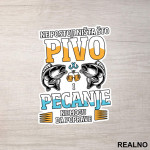 Ne Postoji Ništa Što Pivo - Pecanje - Fishing - Nalepnica