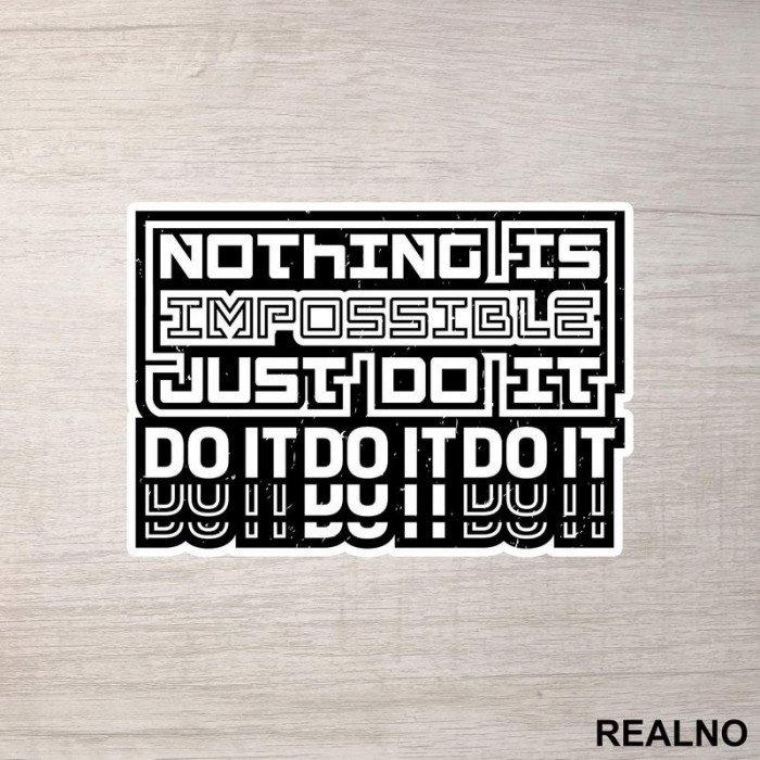 Nothing Is Impossible, Just Do It - Motivation - Quotes - Nalepnica