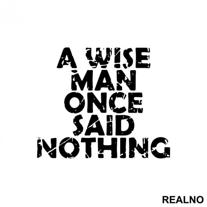 A Wise Man Once Said Nothing - Quotes - Nalepnica