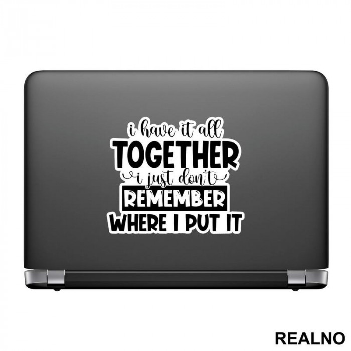 I Have It All Together - Humor - Nalepnica