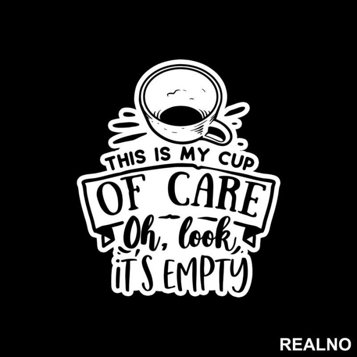 My Cup Of Care - Humor - Nalepnica