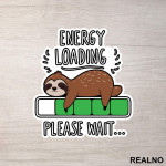 Energy Loading - Please Wait - Lenjivac - Životnije - Nalepnica