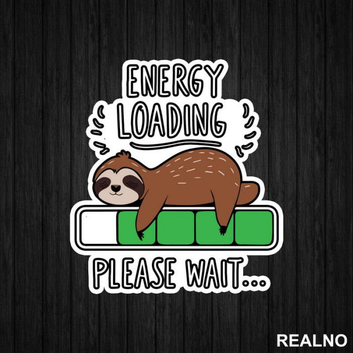 Energy Loading - Please Wait - Lenjivac - Životnije - Nalepnica