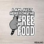 I Am Just Here For The Free Food - Hrana - Nalepnica