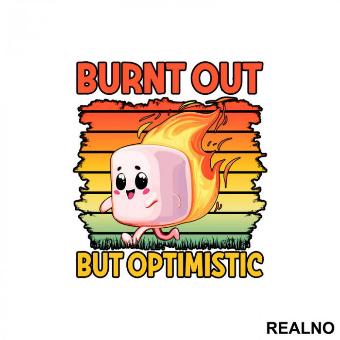 Burnt Out But Optimistic - Humor - Nalepnica