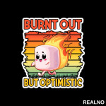 Burnt Out But Optimistic - Humor - Nalepnica