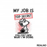 My Job Is Top Secret - Snupi - Humor - Nalepnica