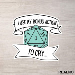 I Use My Free Action To Cry - D&D - Dungeons And Dragons - Nalepnica