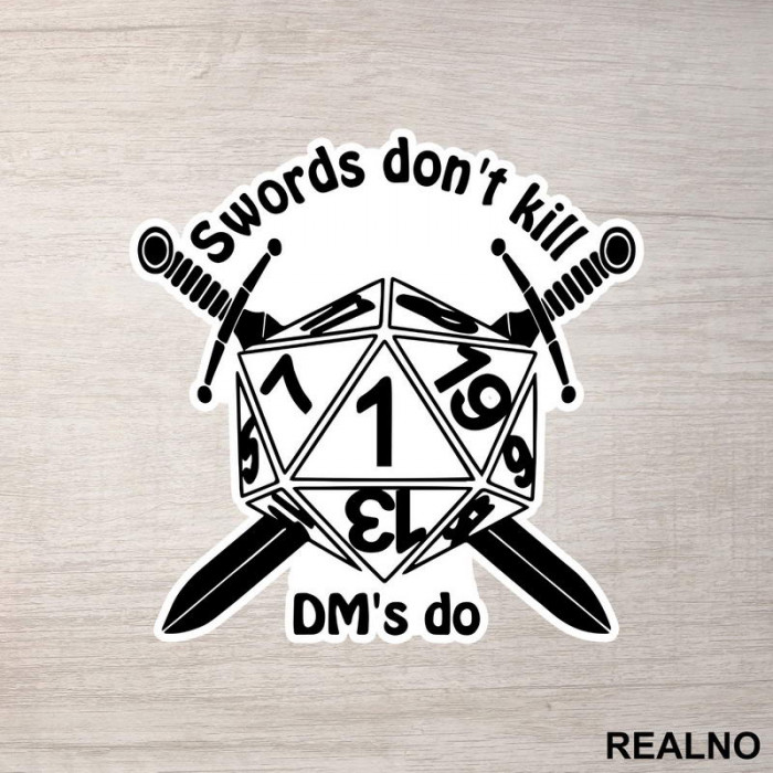 Swords Don't Kill, DM's Do - D&D - Dungeons And Dragons - Nalepnica