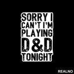 Sorry I Can't, I'm Playing - D&D - Dungeons And Dragons - Nalepnica