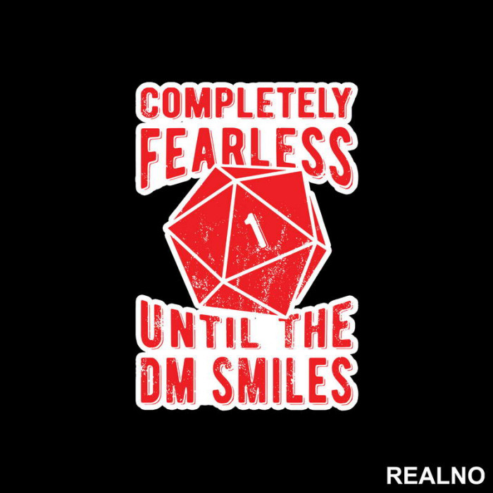 Completely Fearless Until The DM Smiles - D&D - Dungeons And Dragons - Nalepnica