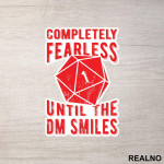 Completely Fearless Until The DM Smiles - D&D - Dungeons And Dragons - Nalepnica