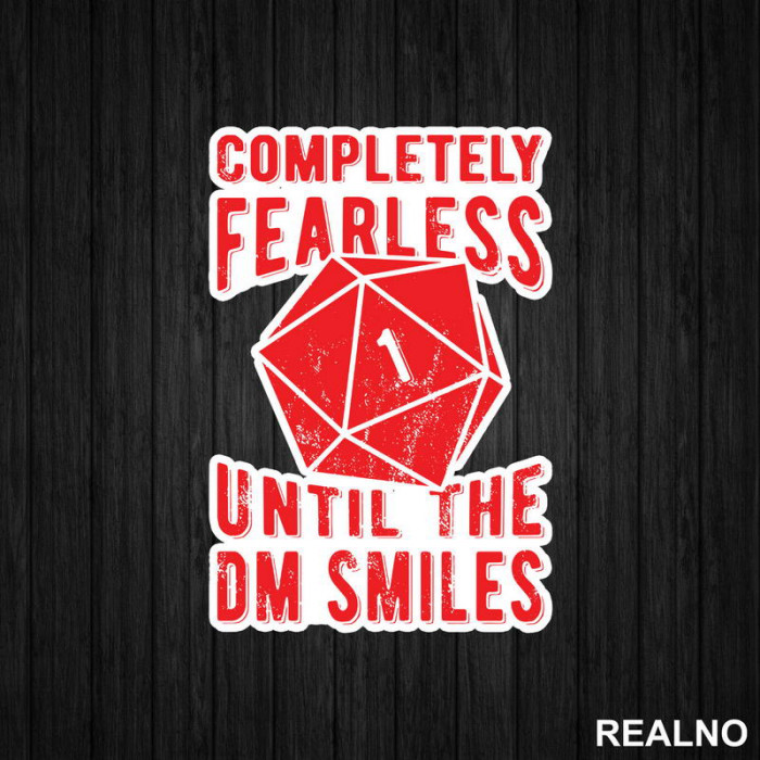 Completely Fearless Until The DM Smiles - D&D - Dungeons And Dragons - Nalepnica