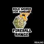 Bold Words For Someone In Fireball Range - D&D - Dungeons And Dragons - Nalepnica