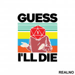 Guess I'll Die - D&D - Dungeons And Dragons - Nalepnica