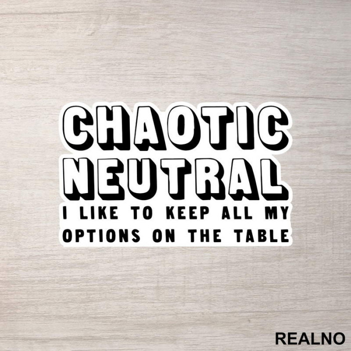 Chaotic Neutral - Options Open - D&D - Dungeons And Dragons - Nalepnica