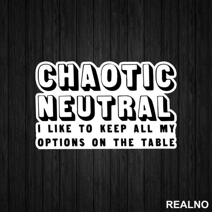 Chaotic Neutral - Options Open - D&D - Dungeons And Dragons - Nalepnica