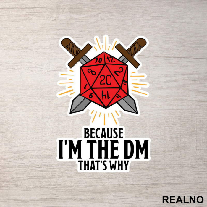 Because I'm The DM, That's Why - D&D - Dungeons And Dragons - Nalepnica