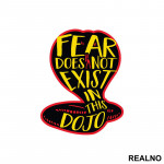 Fear Does Not Exist In This Dojo - Cobra Kai - Yellow And Red - Nalepnica