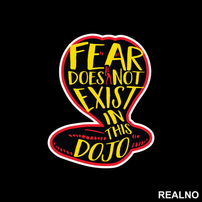 Fear Does Not Exist In This Dojo - Cobra Kai - Yellow And Red - Nalepnica