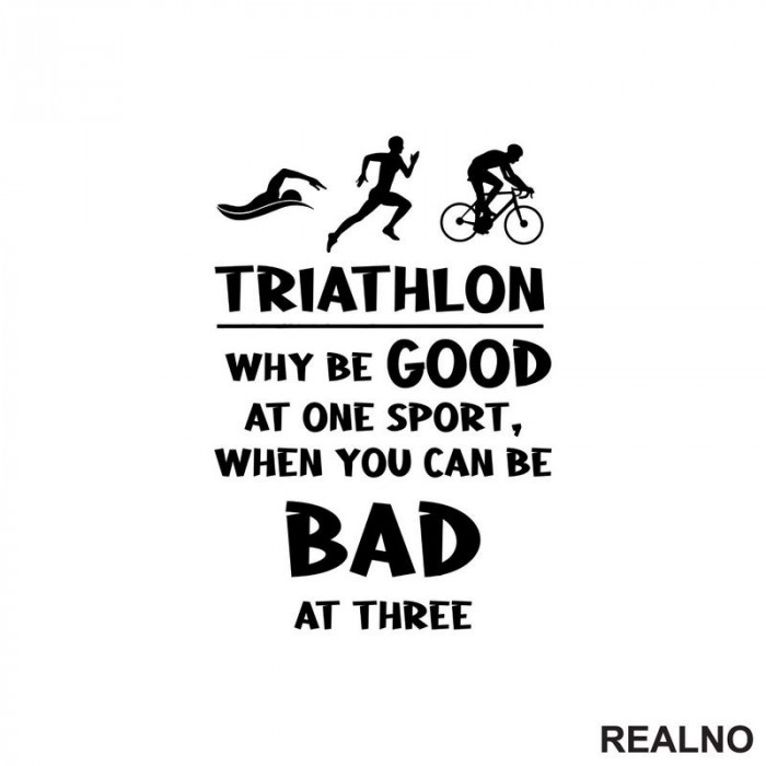 Triathlon - Why Be Good At One Sport - Trčanje - Running - Nalepnica