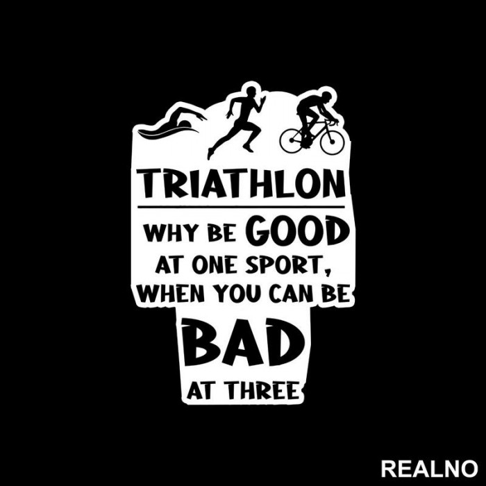 Triathlon - Why Be Good At One Sport - Trčanje - Running - Nalepnica