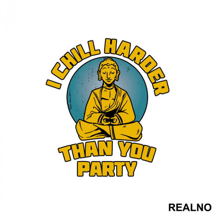 I Chill Harder Than You Party - Yoga - Nalepnica