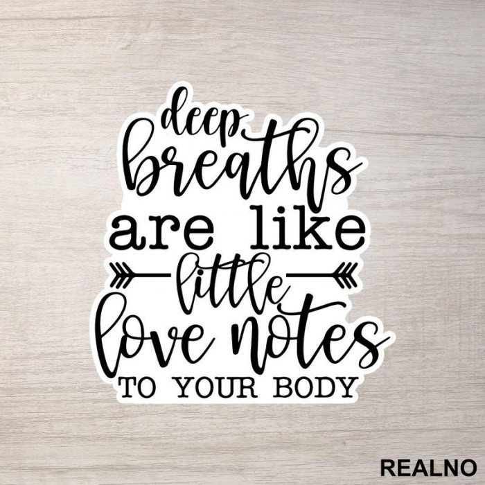 Deep Breaths Are Like Little Love Notes To Your Body - Yoga - Nalepnica