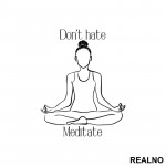 Don't Hate Meditate - Yoga - Nalepnica