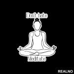 Don't Hate Meditate - Yoga - Nalepnica