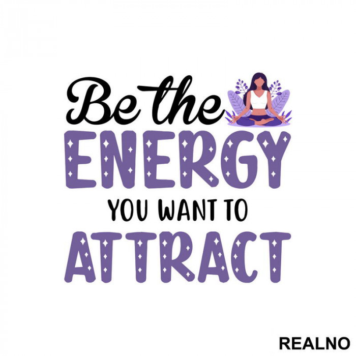 Be the Energy You Want to Attract - Yoga - Nalepnica