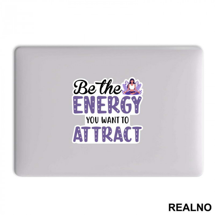 Be the Energy You Want to Attract - Yoga - Nalepnica