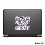 Be the Energy You Want to Attract - Yoga - Nalepnica