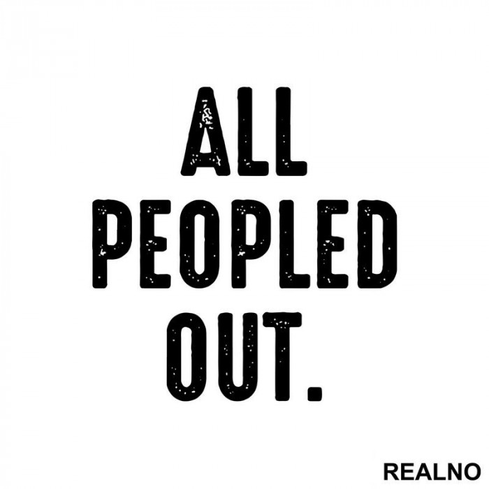 All Peopled Out - Humor - Nalepnica