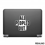 All Peopled Out - Humor - Nalepnica