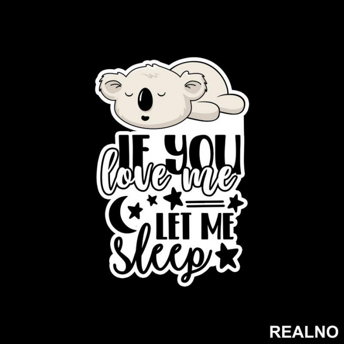 If You Love Me, Let Me Sleep - Humor - Nalepnica