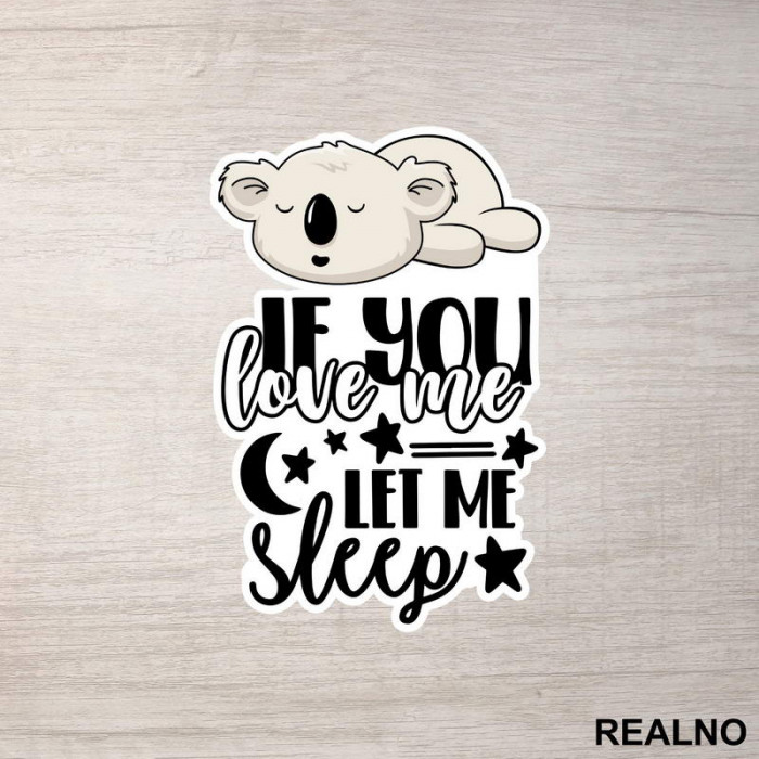 If You Love Me, Let Me Sleep - Humor - Nalepnica